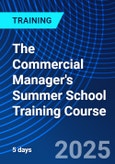 The Commercial Manager's Summer School Training Course (London, United Kingdom - July 7-11, 2025)- Product Image