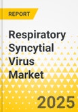 Respiratory Syncytial Virus Market - A Global and Regional Analysis: Focus on Regional Analysis - Analysis and Forecast, 2025-2035- Product Image
