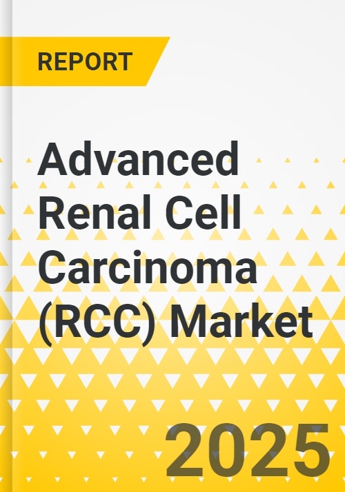 Advanced Renal Cell Carcinoma (RCC) Market - A Global and Regional ...