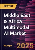Middle East & Africa Multimodal AI Market Forecast to 2031 - Regional Analysis - by Component, Organization Size, Data Type, and End use- Product Image