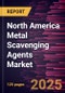 North America Metal Scavenging Agents Market Forecast to 2030 - Regional Analysis - by Type and End-Use Industry - Product Thumbnail Image