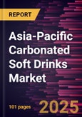 Asia-Pacific Carbonated Soft Drinks Market Forecast to 2031 - Regional Analysis - by Flavor Type, Category, Packaging Type, and End User- Product Image