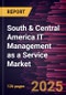 South & Central America IT Management as a Service Market Forecast to 2031 - Regional Analysis - by Application, Enterprise Size, and End User - Product Thumbnail Image