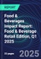 Food & Beverages Impact Report: Food & Beverage Retail Edition, Q1 2025 - Product Image