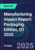 Manufacturing Impact Report: Packaging Edition, Q1 2025- Product Image
