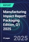 Manufacturing Impact Report: Packaging Edition, Q1 2025 - Product Thumbnail Image