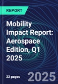 Mobility Impact Report: Aerospace Edition, Q1 2025- Product Image
