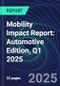Mobility Impact Report: Automotive Edition, Q1 2025 - Product Image