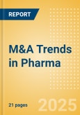M&A Trends in Pharma - Q4 2024- Product Image