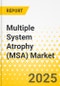Multiple System Atrophy (MSA) Market - A Global and Regional Analysis: Focus on Country and Regional Analysis - Analysis and Forecast, 2025-2035 - Product Thumbnail Image