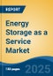Energy Storage as a Service Market - Global Industry Size, Share, Trends, Opportunity, and Forecast, 2020-2030F - Product Thumbnail Image