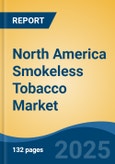 North America Smokeless Tobacco Market, By Country, Competition, Forecast & Opportunities, 2020-2030F- Product Image