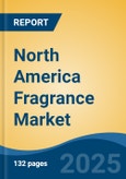 North America Fragrance Market, By Country, Competition, Forecast & Opportunities, 2020-2030F- Product Image