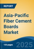 Asia-Pacific Fiber Cement Boards Market, By Country, Competition, Forecast & Opportunities, 2020-2030F- Product Image
