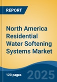 North America Residential Water Softening Systems Market, By Country, Competition, Forecast & Opportunities, 2020-2030F- Product Image