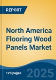 North America Flooring Wood Panels Market, By Country, Competition, Forecast & Opportunities, 2020-2030F- Product Image