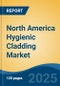 North America Hygienic Cladding Market, By Country, Competition, Forecast & Opportunities, 2020-2030F - Product Image