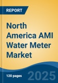 North America AMI Water Meter Market, By Country, Competition, Forecast & Opportunities, 2020-2030F- Product Image