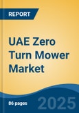 UAE Zero Turn Mower Market, By Region, Competition Forecast & Opportunities, 2020-2030F- Product Image