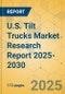 U.S. Tilt Trucks Market Research Report 2025-2030 - Product Thumbnail Image