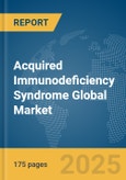 Acquired Immunodeficiency Syndrome (AIDS) Global Market Report 2025- Product Image