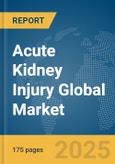 Acute Kidney Injury Global Market Report 2025- Product Image