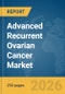Advanced Recurrent Ovarian Cancer Market Report 2026 - Product Thumbnail Image