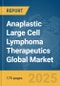 Anaplastic Large Cell Lymphoma Therapeutics Global Market Report 2025 - Product Image