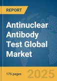 Antinuclear Antibody Test Global Market Report 2025- Product Image