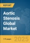 Aortic Stenosis Global Market Report 2025 - Product Thumbnail Image