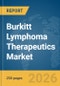 Burkitt Lymphoma Therapeutics Market Report 2026 - Product Thumbnail Image