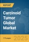 Carcinoid Tumor Global Market Report 2025 - Product Thumbnail Image