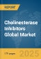 Cholinesterase (ChE) Inhibitors Global Market Report 2025 - Product Thumbnail Image