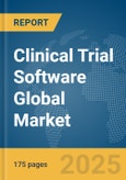 Clinical Trial Software Global Market Report 2025- Product Image