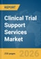 Clinical Trial Support Services Market Report 2026 - Product Thumbnail Image