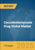 Coccidioidomycosis Drug Global Market Report 2025- Product Image