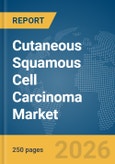 Cutaneous Squamous Cell Carcinoma (cSCC) Market Report 2026- Product Image