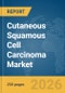 Cutaneous Squamous Cell Carcinoma (cSCC) Market Report 2026 - Product Thumbnail Image