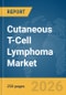 Cutaneous T-Cell Lymphoma Market Report 2026 - Product Thumbnail Image
