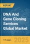 DNA And Gene Cloning Services Global Market Report 2025 - Product Image