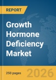 Growth Hormone Deficiency Market Report 2026- Product Image
