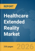 Healthcare Extended Reality Market Report 2026- Product Image