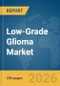 Low-Grade Glioma Market Report 2026 - Product Thumbnail Image