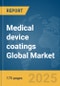 Medical device coatings Global Market Report 2025 - Product Thumbnail Image