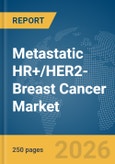 Metastatic HR+/HER2- Breast Cancer Market Report 2026- Product Image