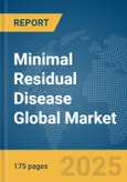 Minimal Residual Disease Global Market Report 2025- Product Image