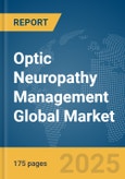 Optic Neuropathy Management Global Market Report 2025- Product Image