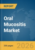 Oral Mucositis Market Report 2026- Product Image