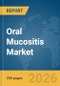 Oral Mucositis Market Report 2026 - Product Thumbnail Image