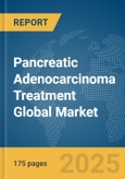 Pancreatic Adenocarcinoma Treatment Global Market Report 2025- Product Image